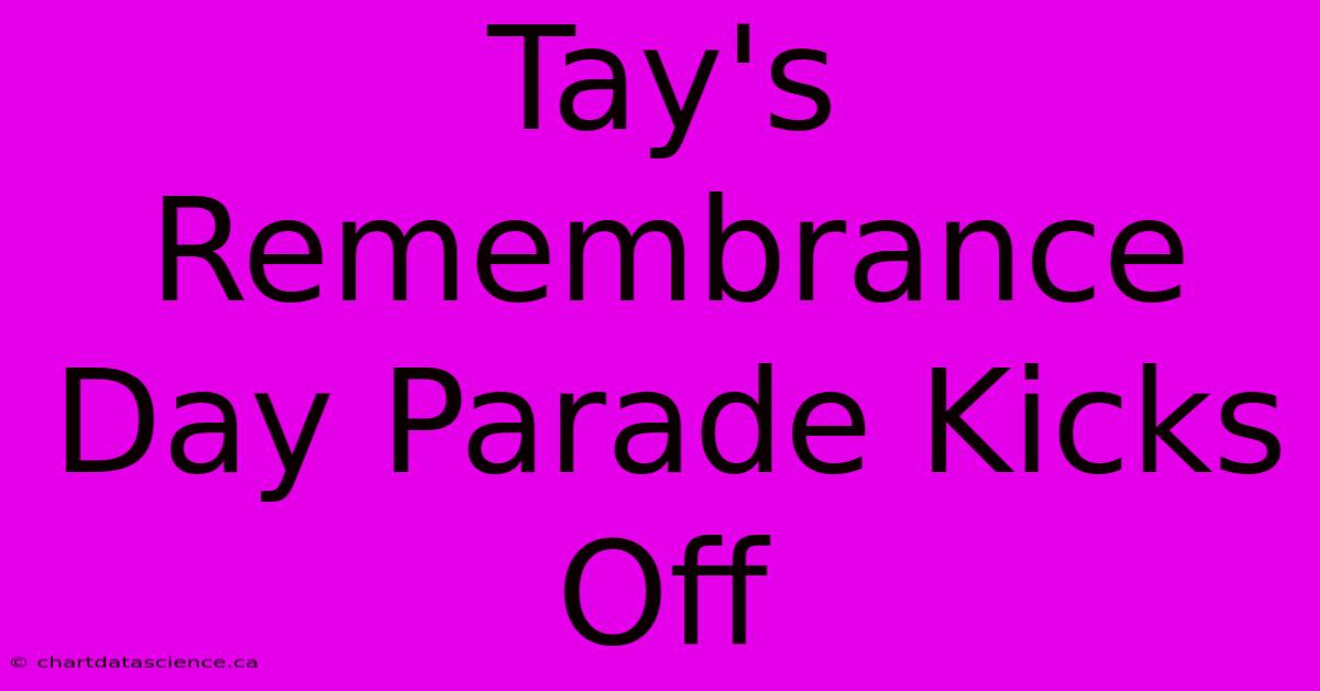 Tay's Remembrance Day Parade Kicks Off