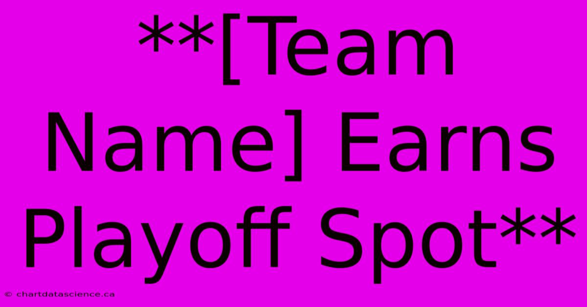 **[Team Name] Earns Playoff Spot**