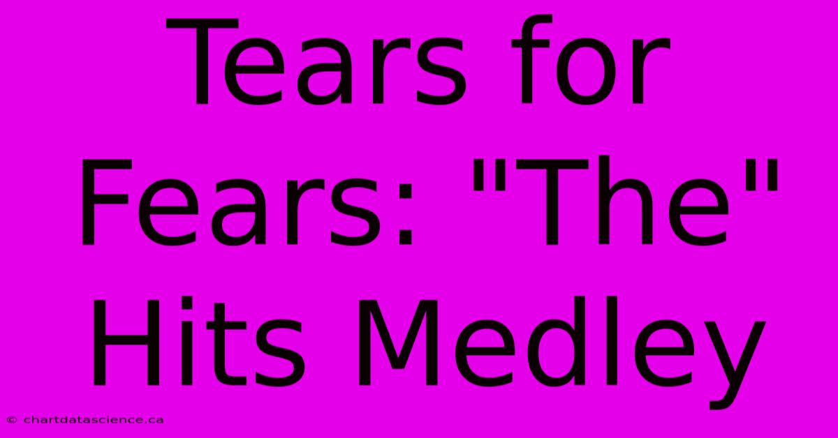 Tears For Fears: 