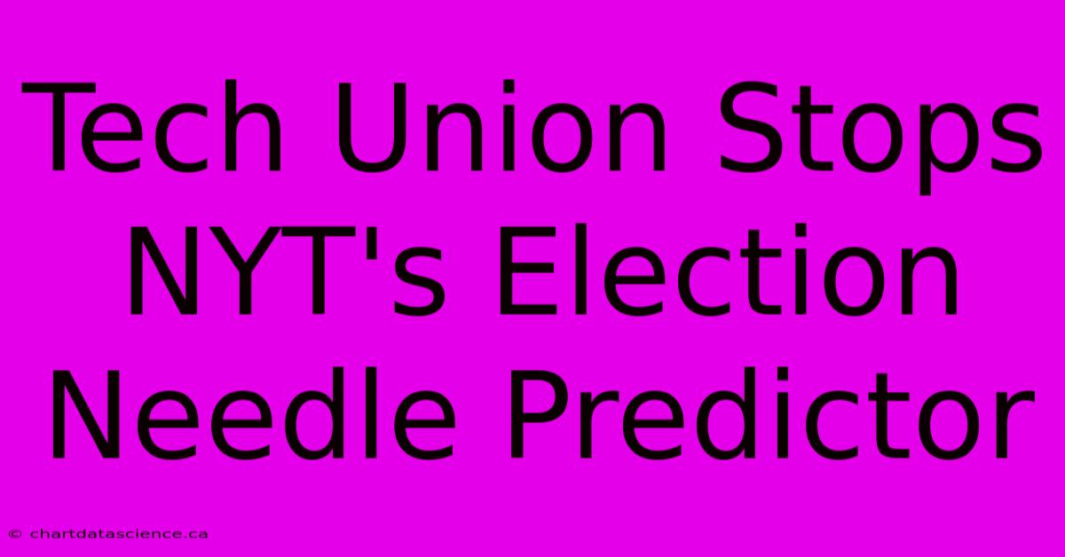 Tech Union Stops NYT's Election Needle Predictor