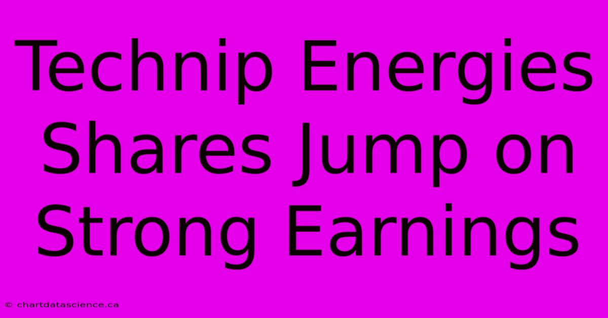 Technip Energies Shares Jump On Strong Earnings