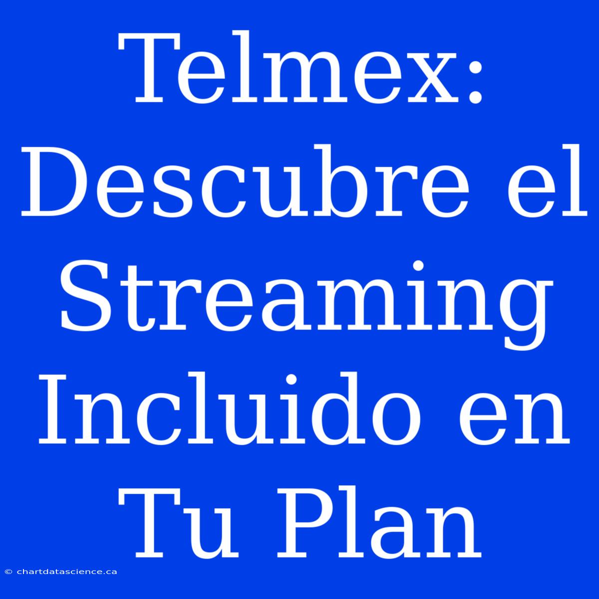 Telmex: Descubre El Streaming Incluido En Tu Plan