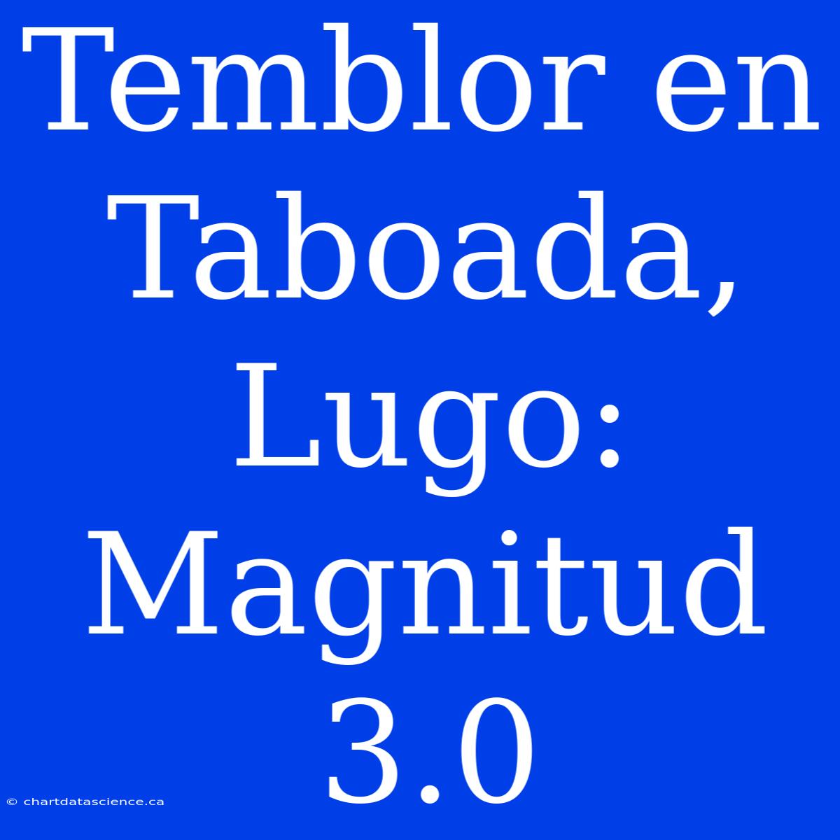 Temblor En Taboada, Lugo: Magnitud 3.0