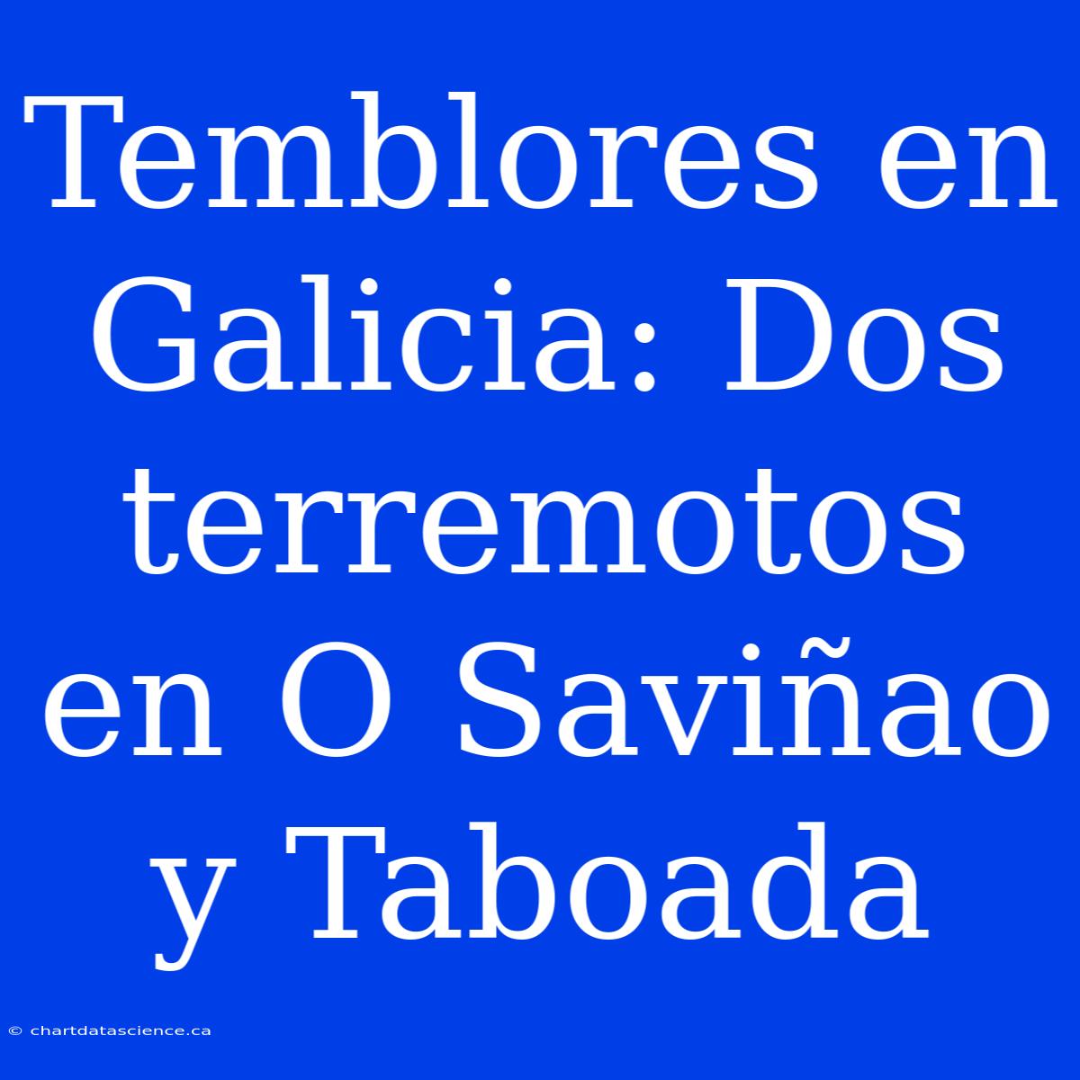 Temblores En Galicia: Dos Terremotos En O Saviñao Y Taboada