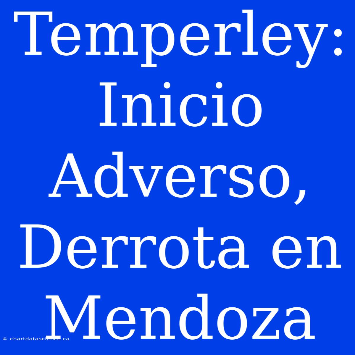 Temperley: Inicio Adverso, Derrota En Mendoza