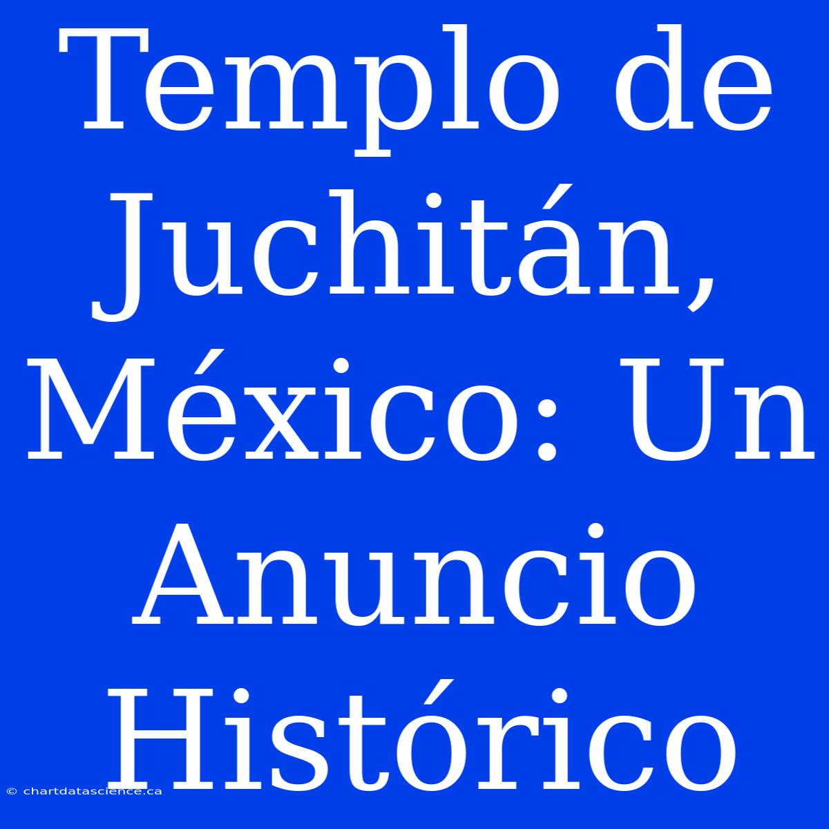 Templo De Juchitán, México: Un Anuncio Histórico