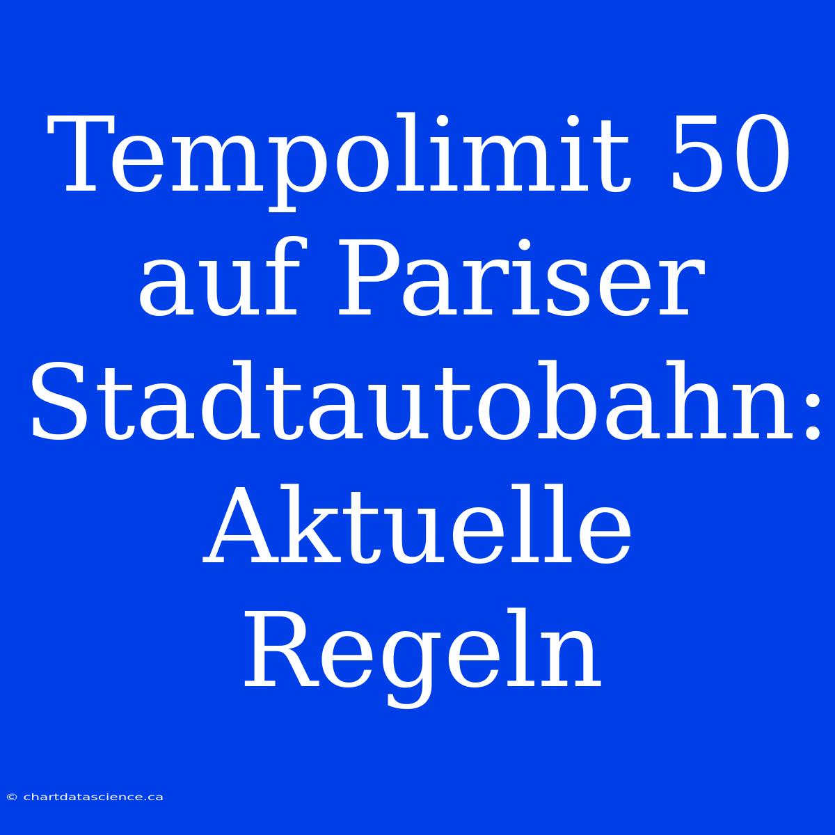 Tempolimit 50 Auf Pariser Stadtautobahn: Aktuelle Regeln