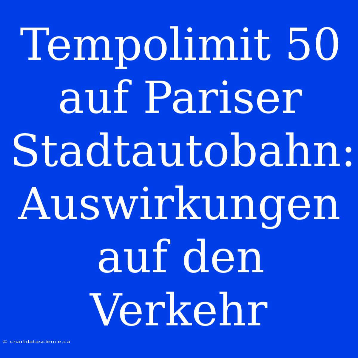 Tempolimit 50 Auf Pariser Stadtautobahn: Auswirkungen Auf Den Verkehr