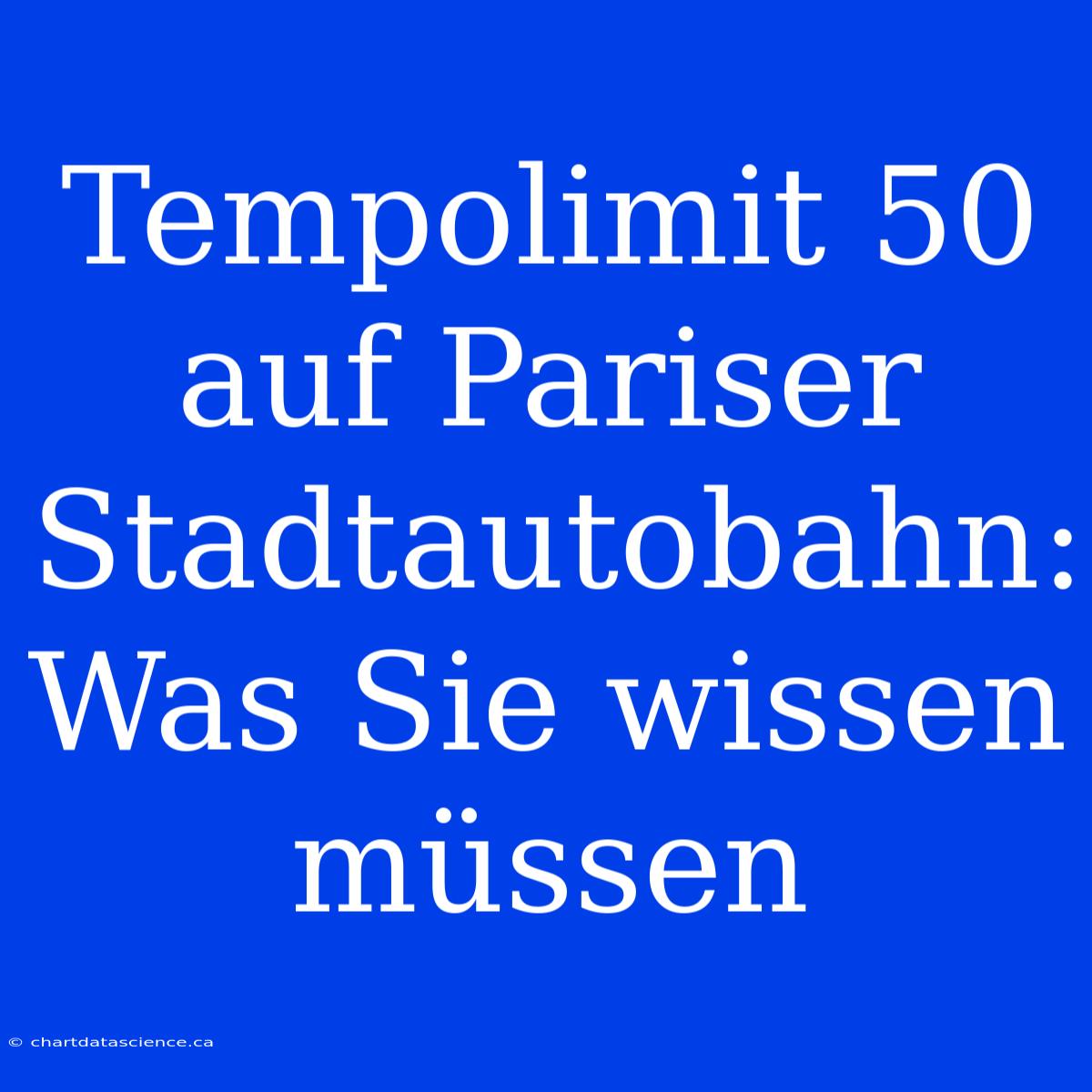 Tempolimit 50 Auf Pariser Stadtautobahn: Was Sie Wissen Müssen