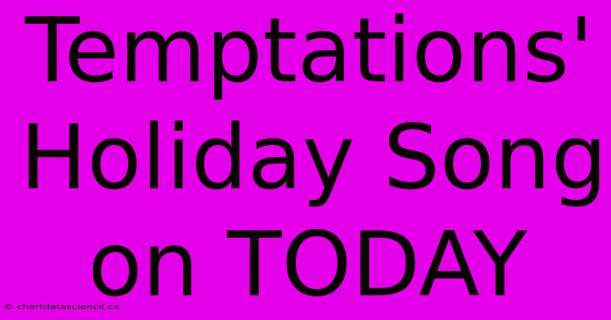 Temptations' Holiday Song On TODAY