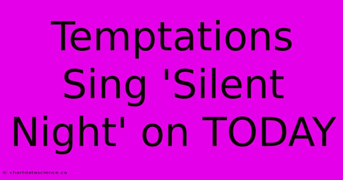 Temptations Sing 'Silent Night' On TODAY