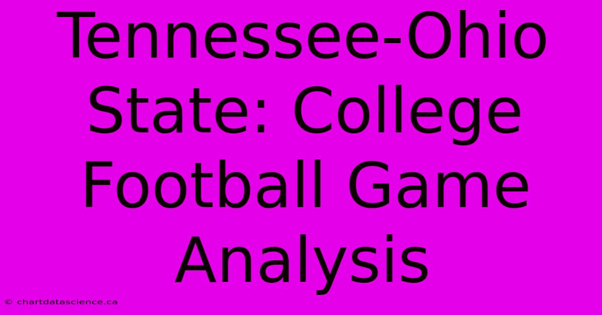 Tennessee-Ohio State: College Football Game Analysis