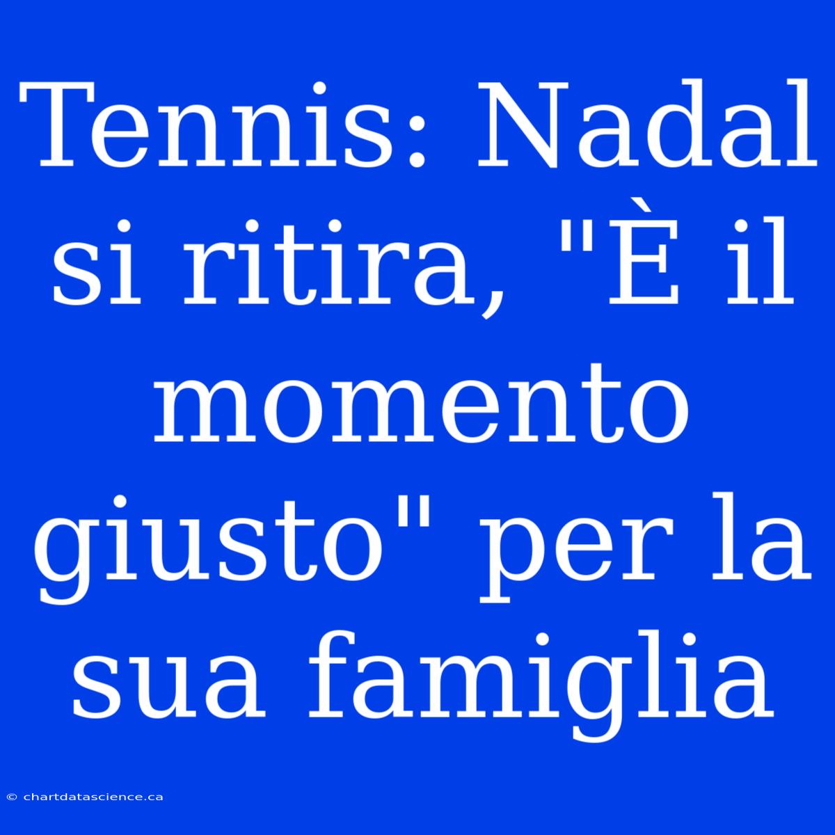 Tennis: Nadal Si Ritira, 