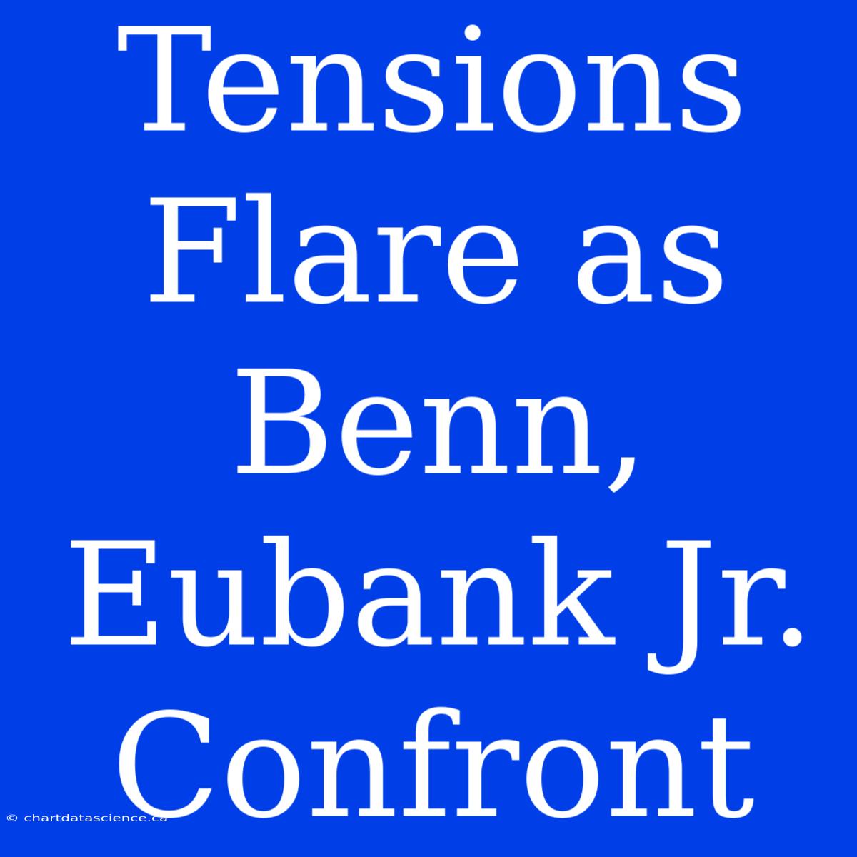 Tensions Flare As Benn, Eubank Jr. Confront