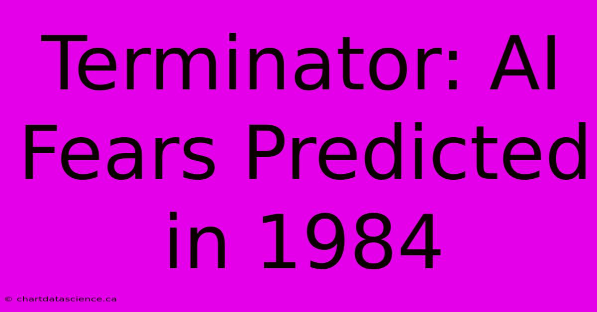 Terminator: AI Fears Predicted In 1984