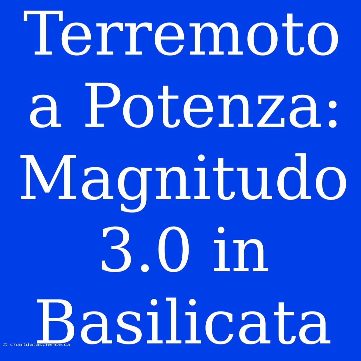 Terremoto A Potenza: Magnitudo 3.0 In Basilicata