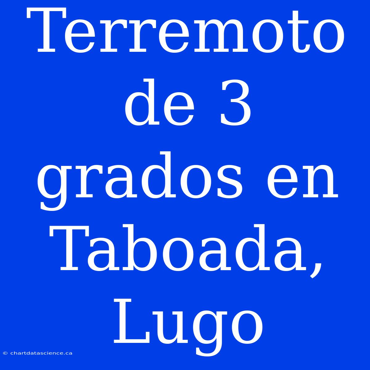 Terremoto De 3 Grados En Taboada, Lugo