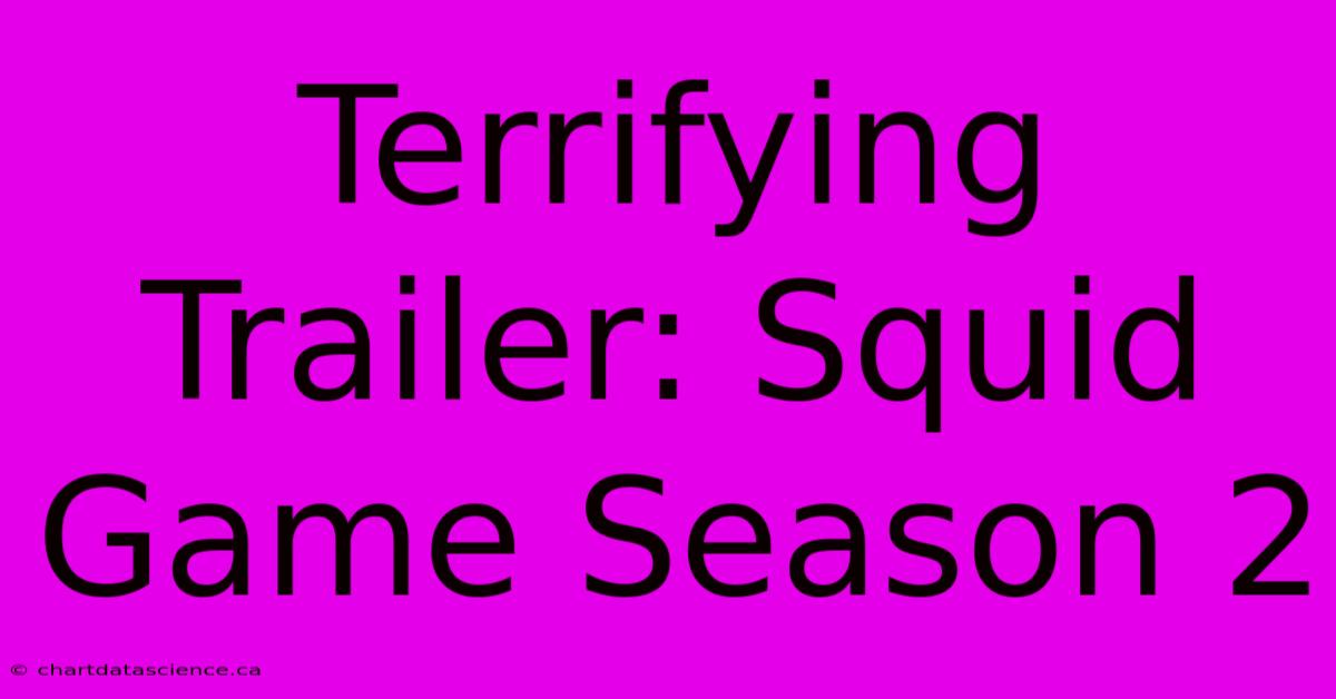 Terrifying Trailer: Squid Game Season 2