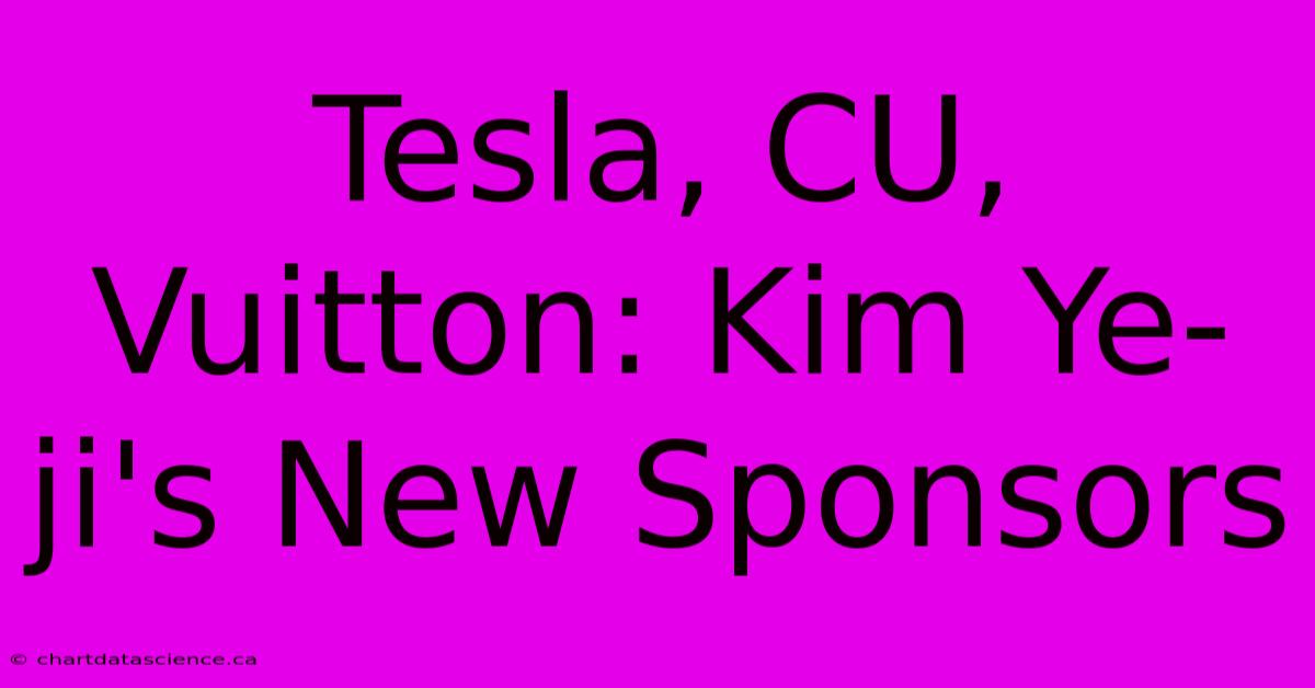 Tesla, CU, Vuitton: Kim Ye-ji's New Sponsors