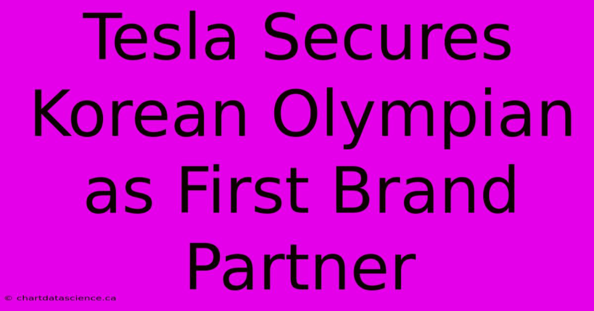 Tesla Secures Korean Olympian As First Brand Partner