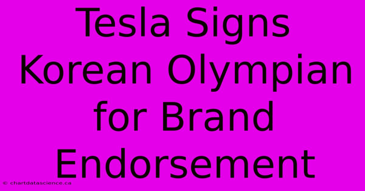 Tesla Signs Korean Olympian For Brand Endorsement