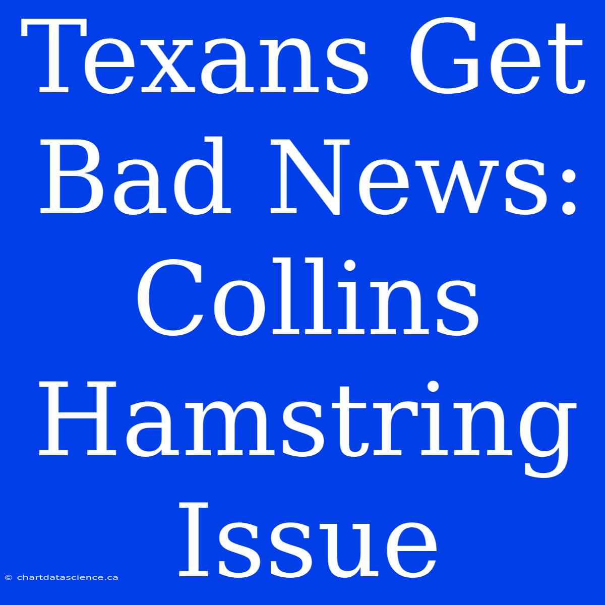 Texans Get Bad News: Collins Hamstring Issue