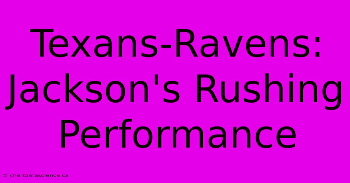 Texans-Ravens: Jackson's Rushing Performance