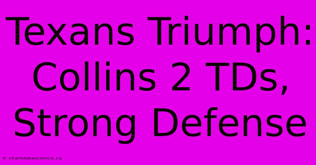 Texans Triumph: Collins 2 TDs, Strong Defense