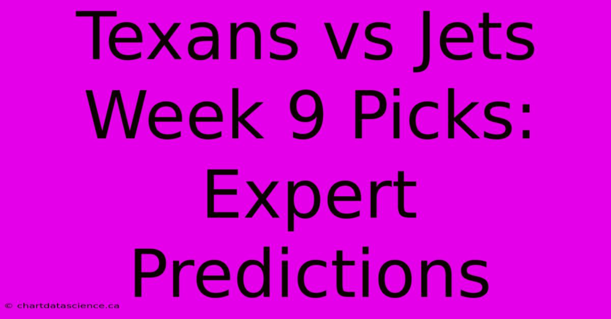 Texans Vs Jets Week 9 Picks: Expert Predictions