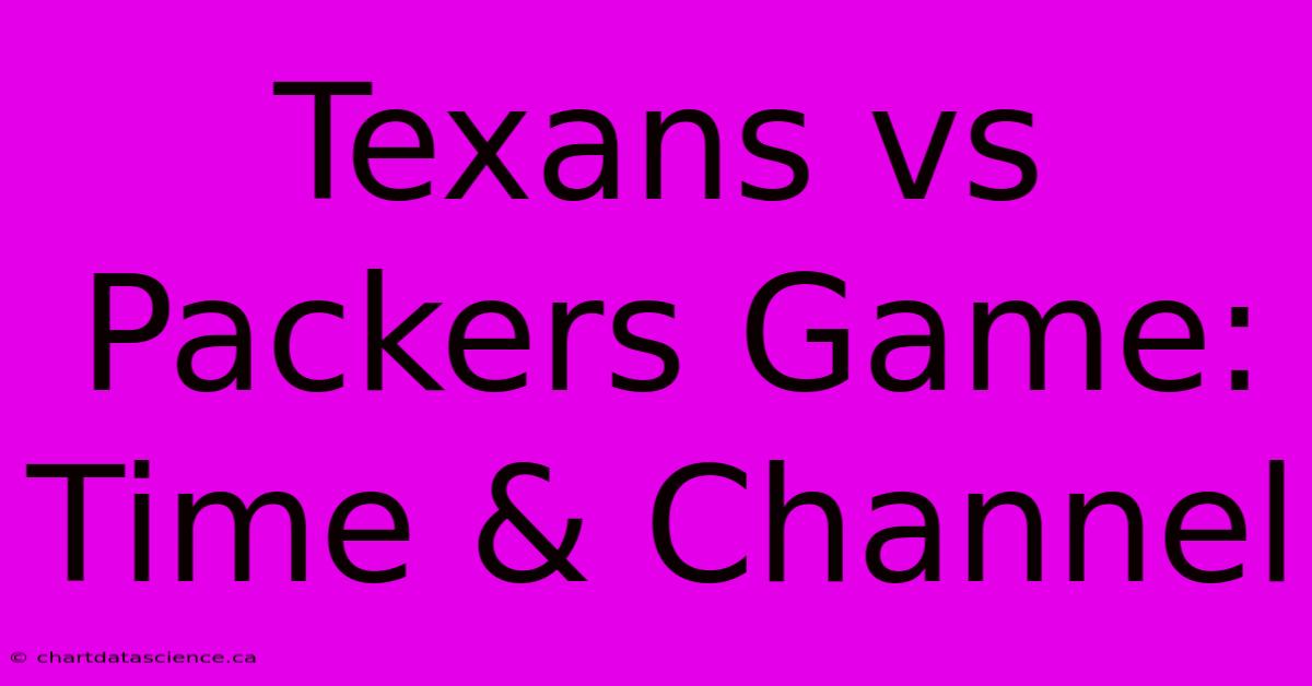 Texans Vs Packers Game: Time & Channel