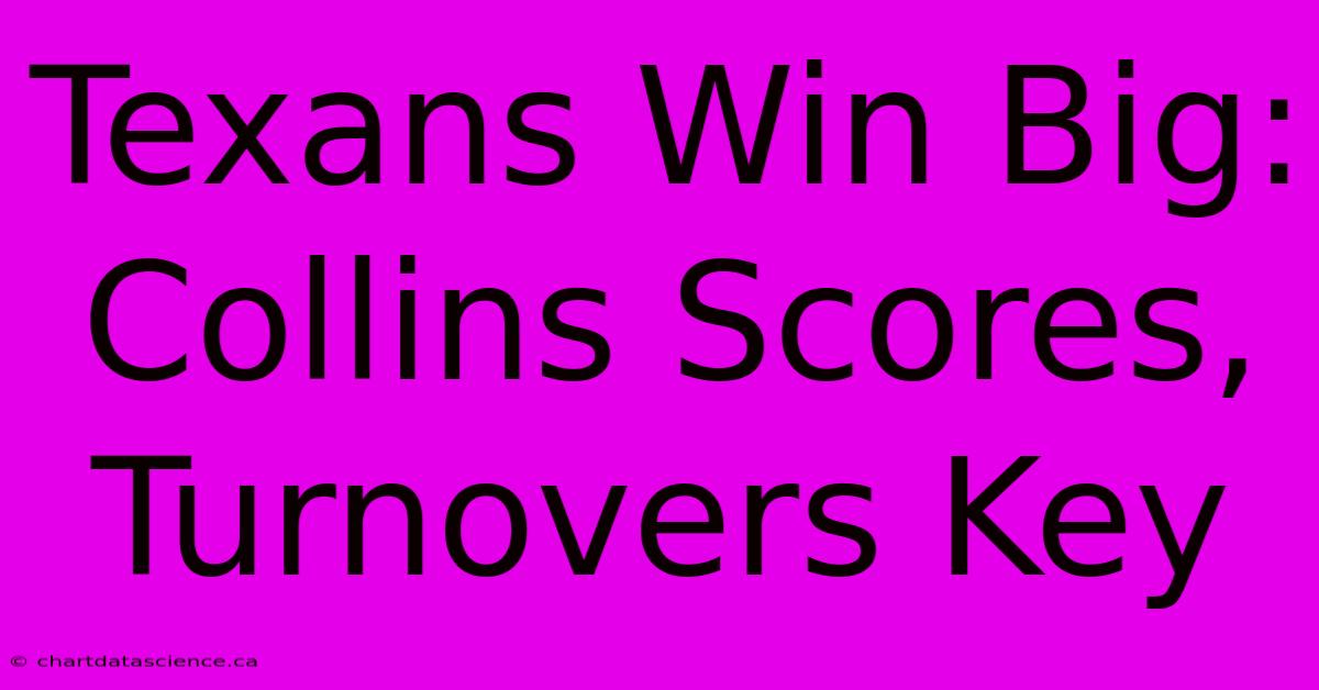 Texans Win Big: Collins Scores, Turnovers Key