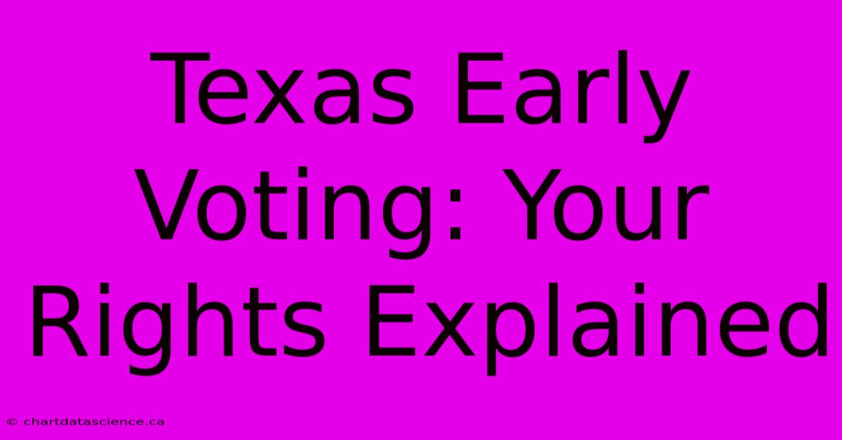 Texas Early Voting: Your Rights Explained