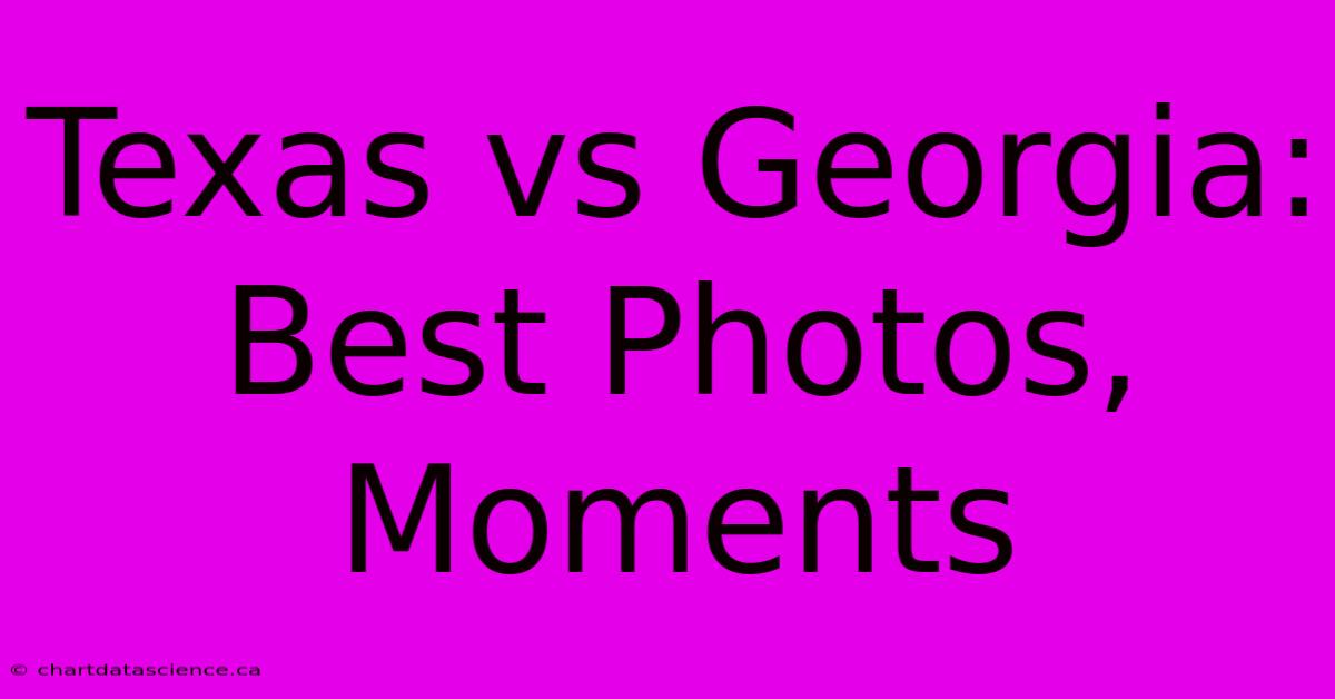 Texas Vs Best Photos, Moments