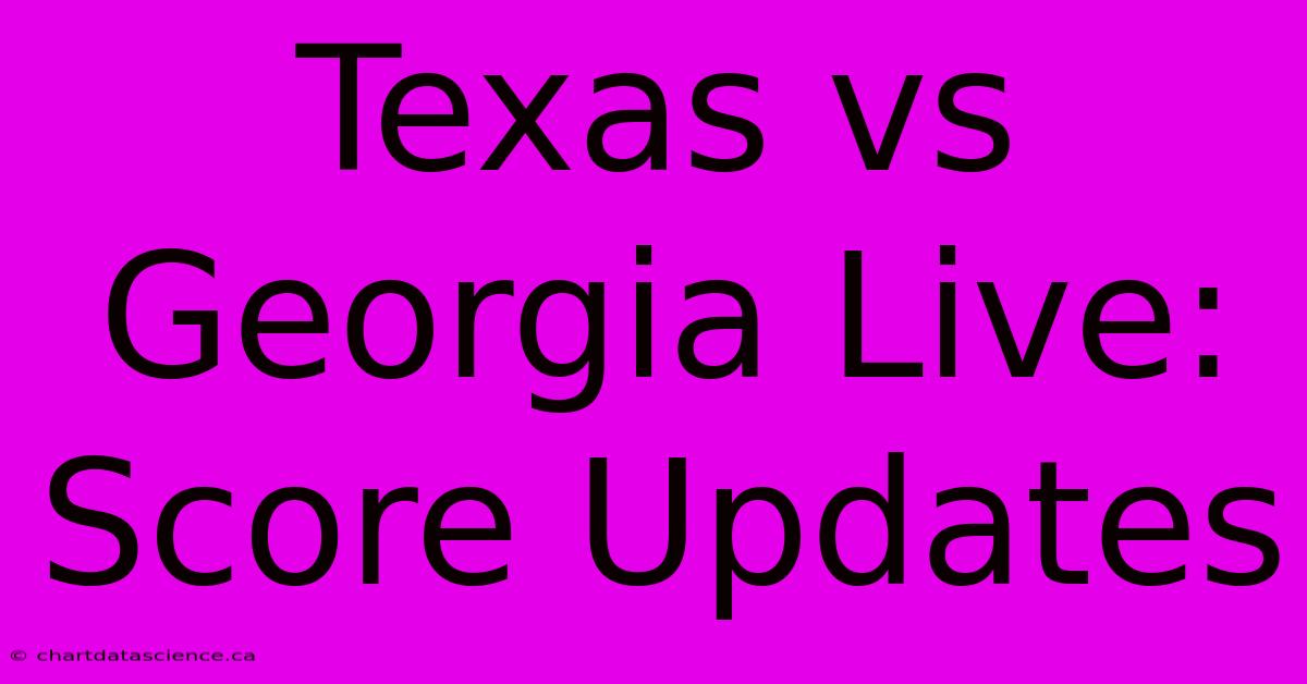 Texas Vs Live Score Updates