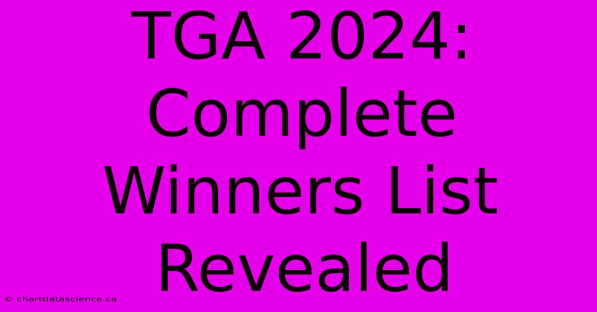 TGA 2024: Complete Winners List Revealed