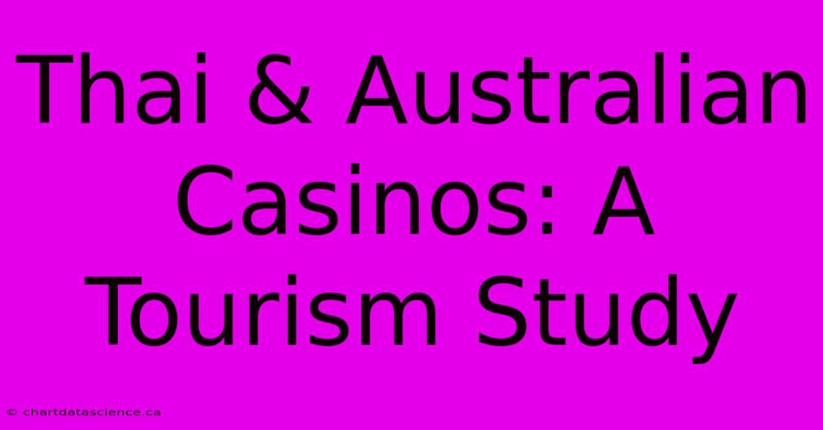 Thai & Australian Casinos: A Tourism Study