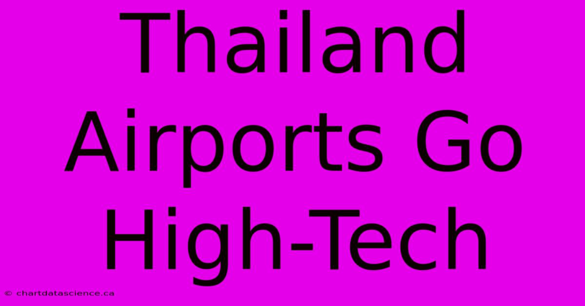 Thailand Airports Go High-Tech