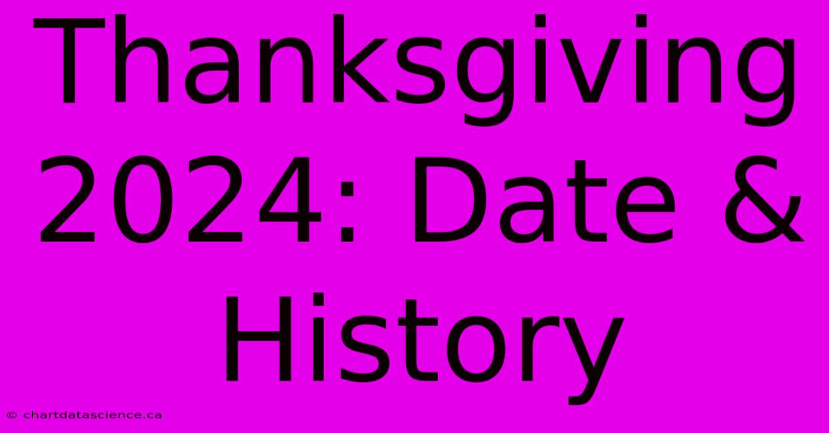 Thanksgiving 2024: Date & History