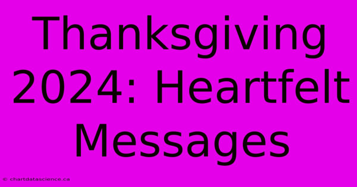 Thanksgiving 2024: Heartfelt Messages