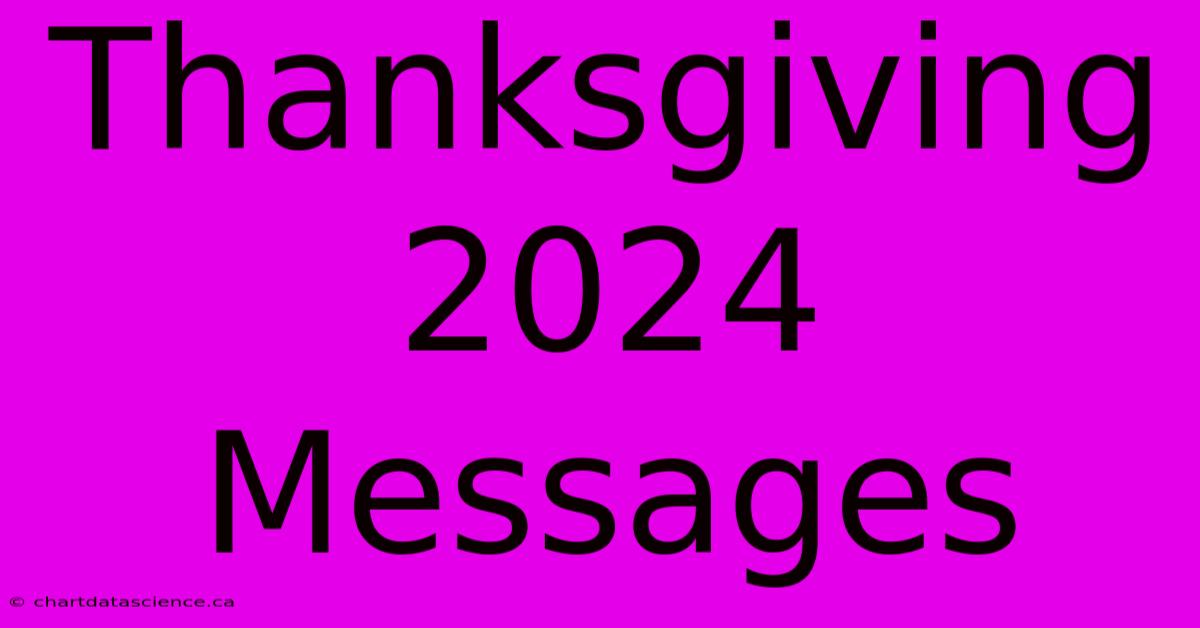 Thanksgiving 2024 Messages