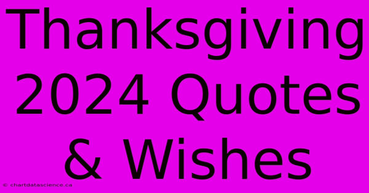 Thanksgiving 2024 Quotes & Wishes