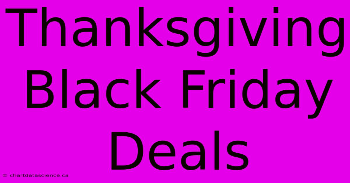 Thanksgiving Black Friday Deals