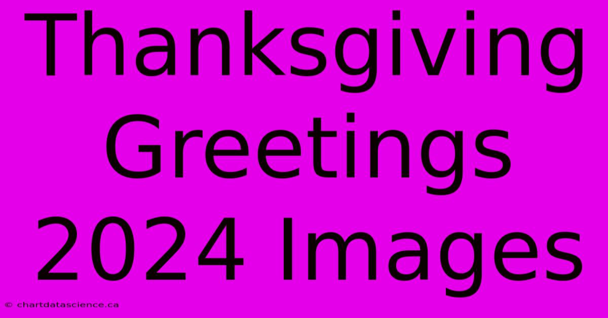 Thanksgiving Greetings 2024 Images