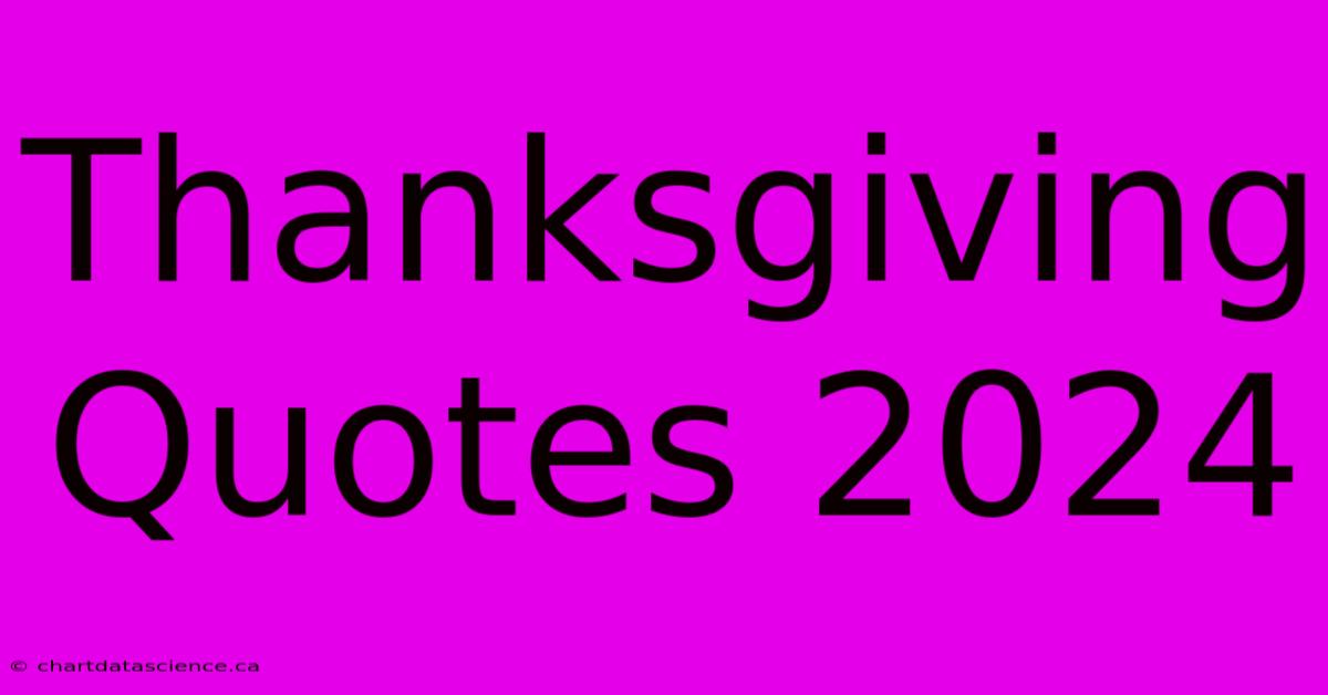 Thanksgiving Quotes 2024