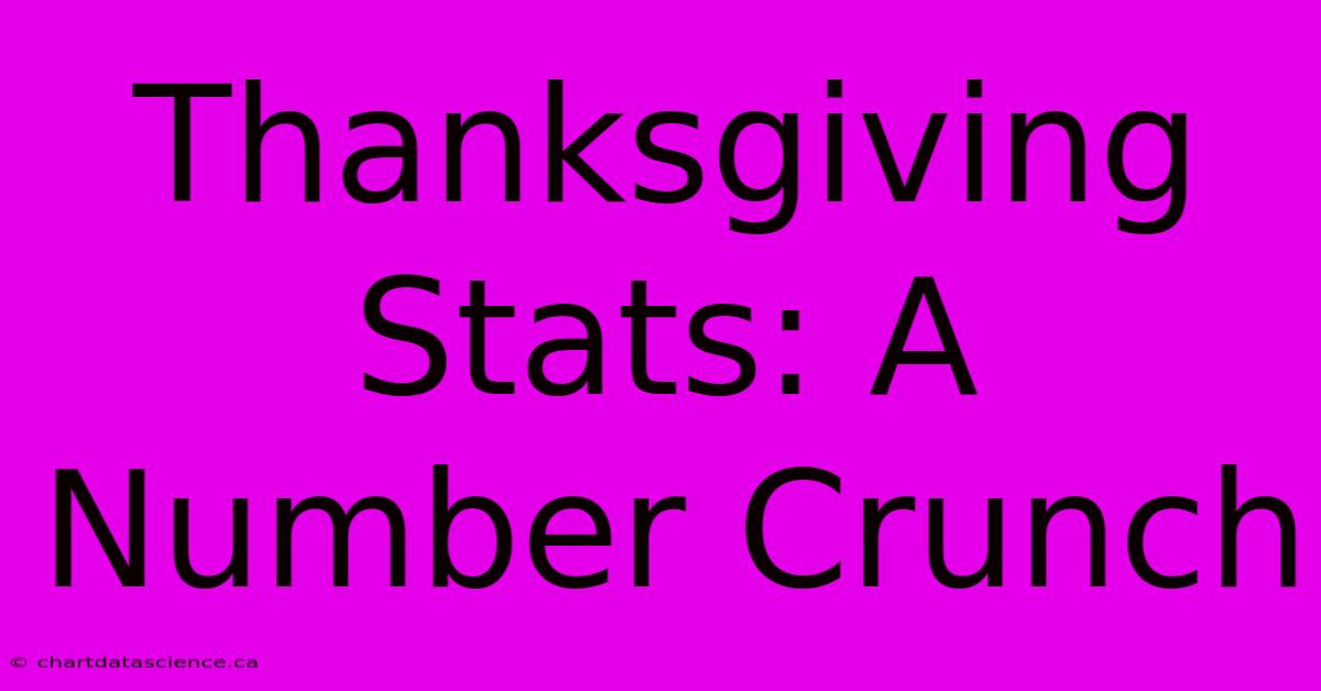 Thanksgiving Stats: A Number Crunch