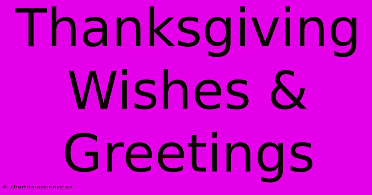 Thanksgiving Wishes & Greetings