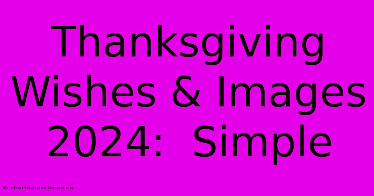 Thanksgiving Wishes & Images 2024:  Simple