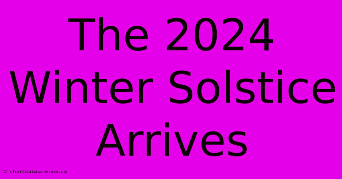 The 2024 Winter Solstice Arrives