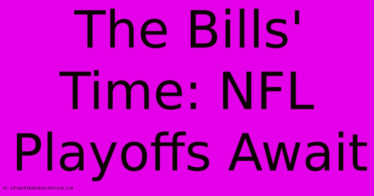 The Bills' Time: NFL Playoffs Await