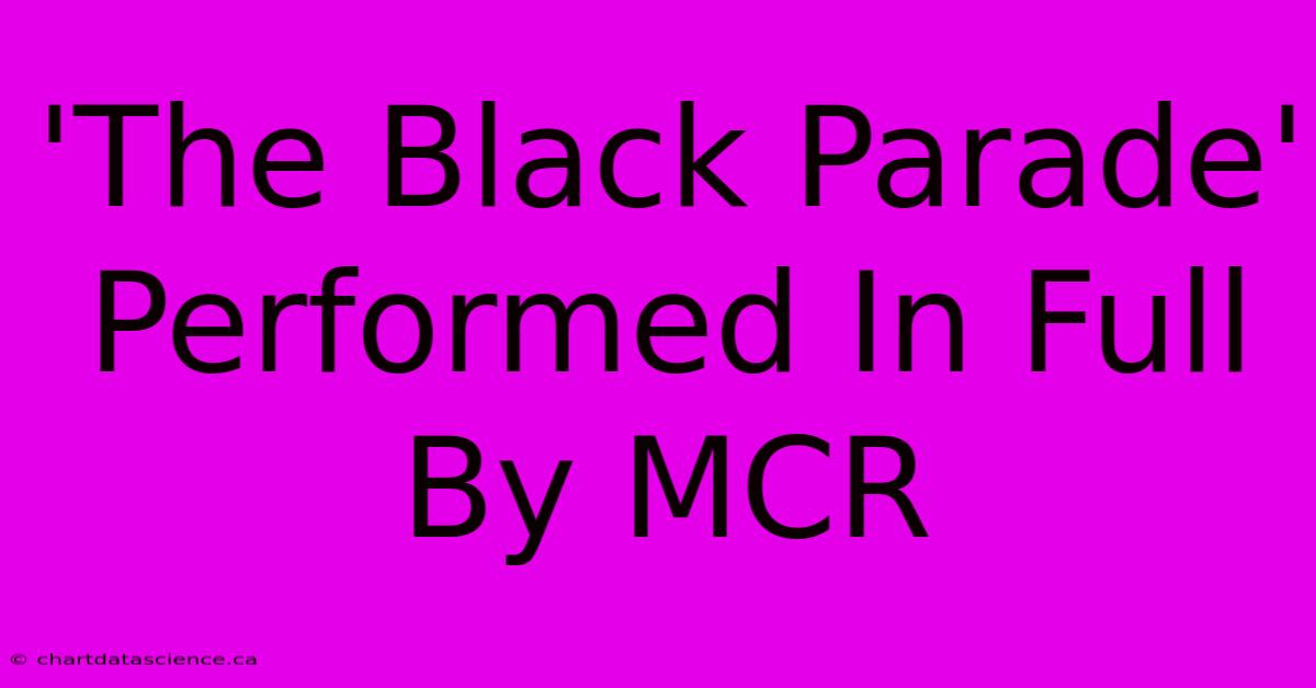 'The Black Parade' Performed In Full By MCR